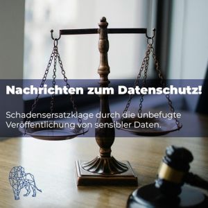 Schadensersatzklage nach Veröffentlichung von sensiblen Daten. Was war geschehen?